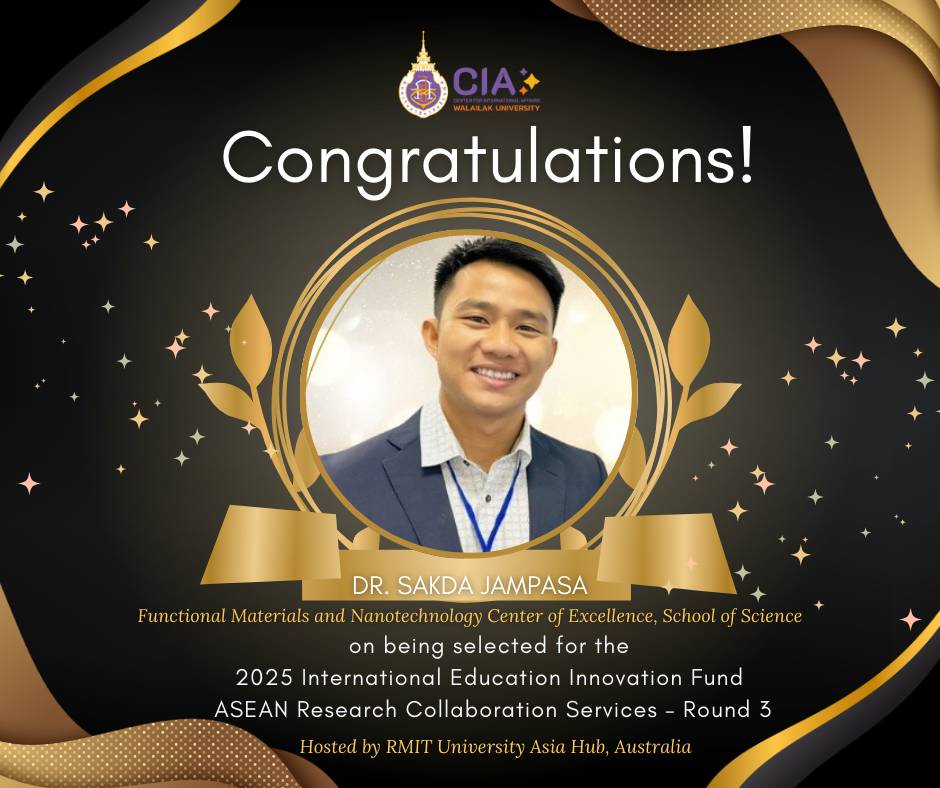 ขอแสดงความยินดีแก่ อาจารย์ ดร. ศักดิ์ดา จำปาสา รักษาการแทน หัวหน้าศูนย์วิจัยวิทยาศาสตร์แห่งอนาคต ที่ได้รับคัดเลือกให้เข้าร่วมโครงการ 2025 International Education Innovation Fund – ASEAN Research Collaboration Services